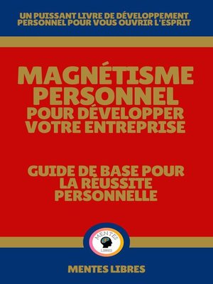 cover image of Magnétisme Personnel Pour Développer Votre Entreprise--Guide de Base Pour la Réussite Personnelle